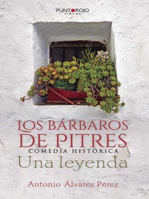 cover image of Los bárbaros de Pitres. Comedia Histórica. Una leyenda